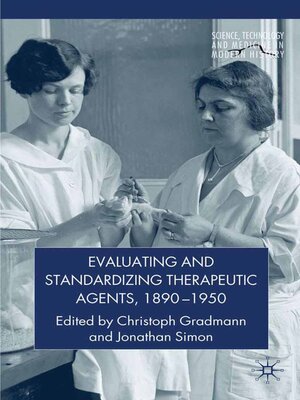 cover image of Evaluating and Standardizing Therapeutic Agents, 1890-1950